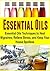 Essential Oils: Essential Oils Techniques to Heal Migraines, Relieve Stress, and Keep Your House Spotless: (Essential Oils,Essential Oils Recipes,Essential Oils Guide, Aromatherapy)