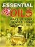 Essential Oils: Wake Up Your Senses Using Essential Oils (essential oils, essential oils for beginners, essential oils books)