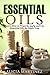 Essential Oils: Learn How to Properly Apply and Use Essential Oils the Right Way