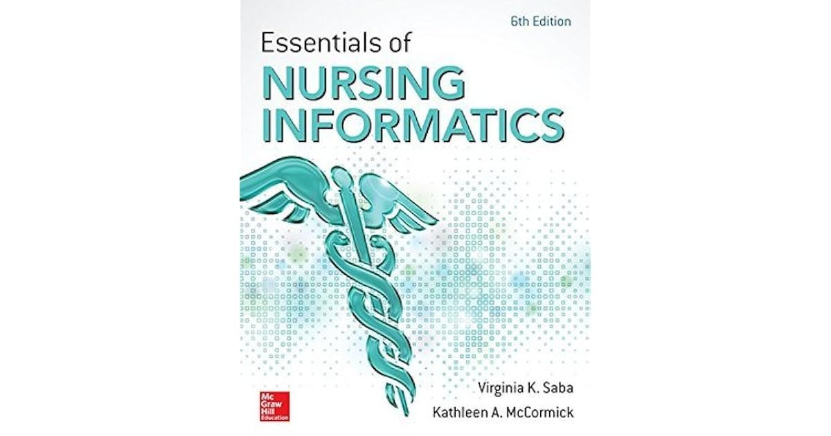 Essentials of Nursing Informatics, 6th Edition by Virginia Saba