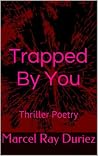 Trapped by You Trapped by You