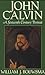 John Calvin: A Sixteenth-Century Portrait