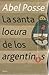 La santa locura de los argentinos