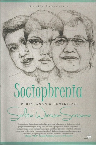 Sociophrenia: Perjalanan & Pemikiran Sarlito Wirawan Sarwono