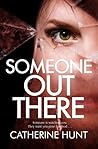 Someone Out There by Catherine  Hunt