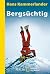 Bergsüchtig: Klettern und Abfahren in der Todeszone | Der Extrembergsteiger über alpine Herausforderungen bis hin zu den Achttausendern (German Edition)