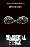 Neandertal Eterno by Mary Ferre