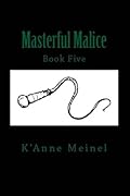 Masterful Malice