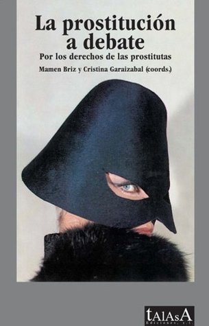 La prostitución a debate: Por los derechos de las prostitutas (Kindle Edition)