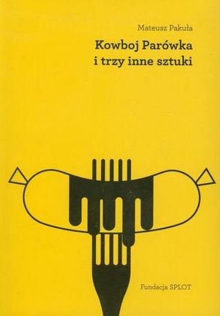 Kowboj Parówka i trzy inne sztuki