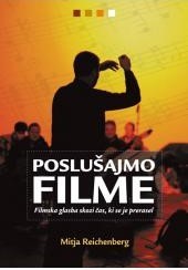 Poslušajmo filme : filmska glasba skozi čas, ki se je prerasel
