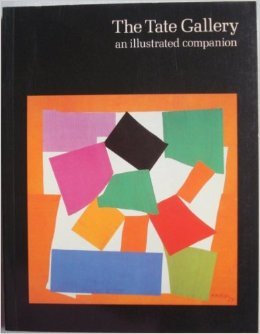The Tate Gallery: An Illustrated Companion to the National Collections of British & Modern Foreign Art (Paperback)
