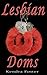 Lesbian Doms: 10 Women Desc...
