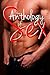 The Anthology of Sex - A Huge Collection of only the Hottest Sex Stories