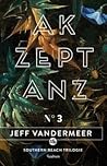 Akzeptanz (Southern Reach #3) Akzeptanz
