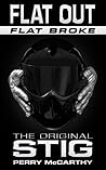 Flat Out Flat Broke: The Original Stig