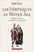 Les hérétiques au Moyen Age...