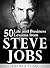 Steve Jobs: 50 Life and Bus...