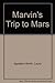 Marvin's Trip to Mars by Laura Appleton-Smith