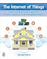 The Internet of Things: Do-It-Yourself at Home Projects for Arduino, Raspberry Pi and BeagleBone Black