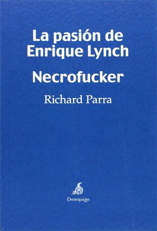 La pasión de Enrique Lynch / Necrofucker