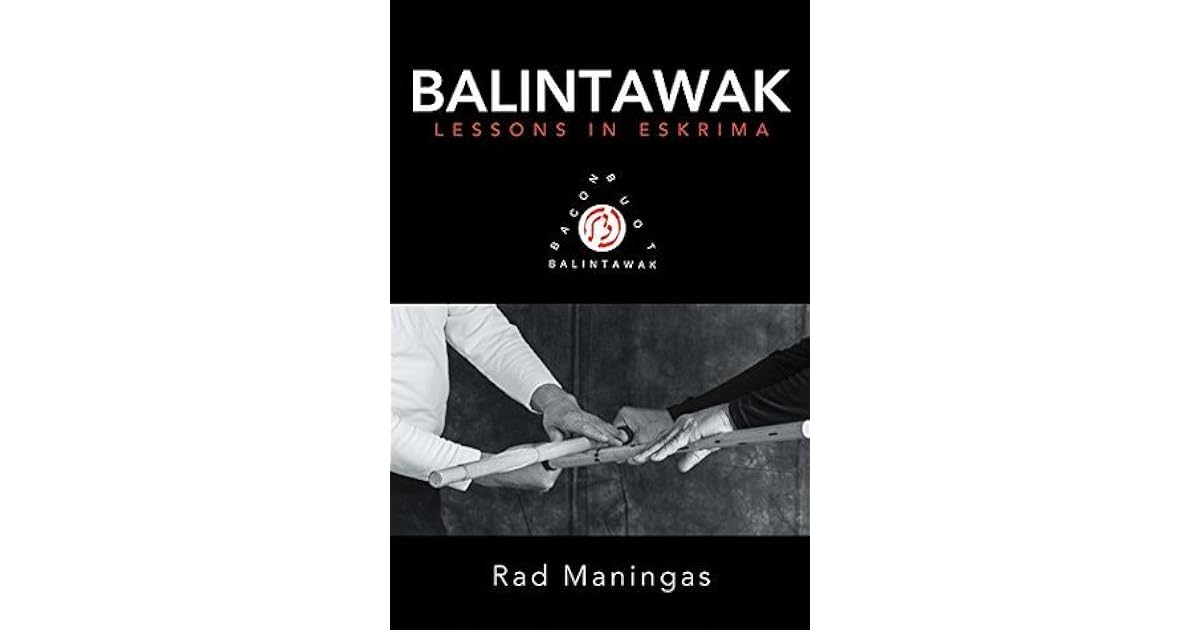 Balintawak Lessons in Eskrima by Rad Maningas