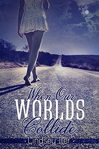 When Our Worlds Collide (Our Worlds #1)