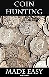 Coin Hunting Made Easy by Mark D. Smith