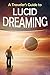Psychology of Dreams: A Traveler’s Guide to lucid dreaming - Discover the nature of dreams, sleep paralysis, nightmare interpretations, & the meaning behind your dreams.