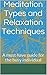 Meditation Types and Relaxation Techniques: Meditation Made Easy for the Busy Individual