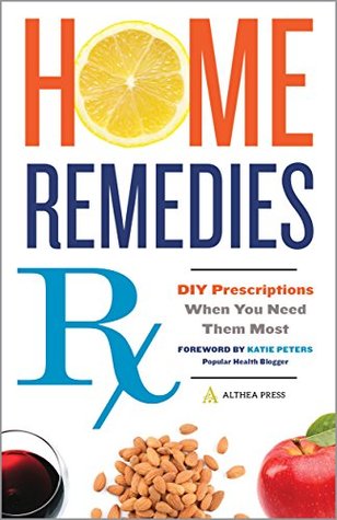 Home Remedies Rx: DIY Prescriptions When You Need Them Most (Kindle Edition)