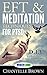 EFT & Meditation Techniques for PTSD: D.I.Y Release Your Trauma