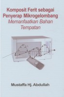Komposit Ferit sebagai Penyerap Mikrogelombang: Memanfaatkan Bahan Tempatan (Syarahan Perdana)