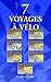 7 voyages à vélo  by Daniel Clerc