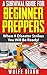 A Survival Guide For Beginner Preppers: When A Disaster Strikes You Will Be Ready!(Prepper Survival, Preppers Survival Guide, Urban Collapse)