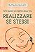 Realizzare se stessi: Tutti hanno un compito nella vita (Italian Edition)