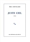 Juste ciel by Éric Chevillard