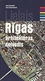 Lielais Rīgas arhitektūras ceļvedis