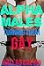 Alpha Males Turning Them Gay Bundle (3 Stories)
