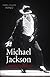 Michael Jackson, la véritable histoire (CITY EDITIONS) (French Edition)