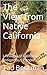 The View from Native California: Lifeways of California's Indigenous People