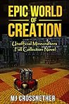 Epic World of Creation: Unofficial Minecrafters Full Collection Novel