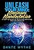 Unleash Your Mind: Maximum Manifestation: A How-To Guide For Achieving Anything You Can Dream Of