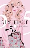 Six Half #1 by Rikako Iketani