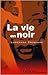 La Vie en noir