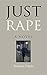 Just Rape: A Novel