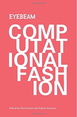 Computational Fashion: Topics in fashion and wearable technology (Paperback)