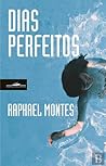 Dias Perfeitos by Raphael Montes