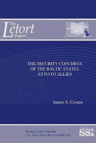 The Security Concerns Of The Baltic States As NATO Allies (Kindle Edition)