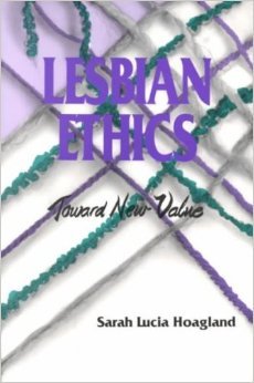 Lesbian Ethics: Toward New Values (Paperback)